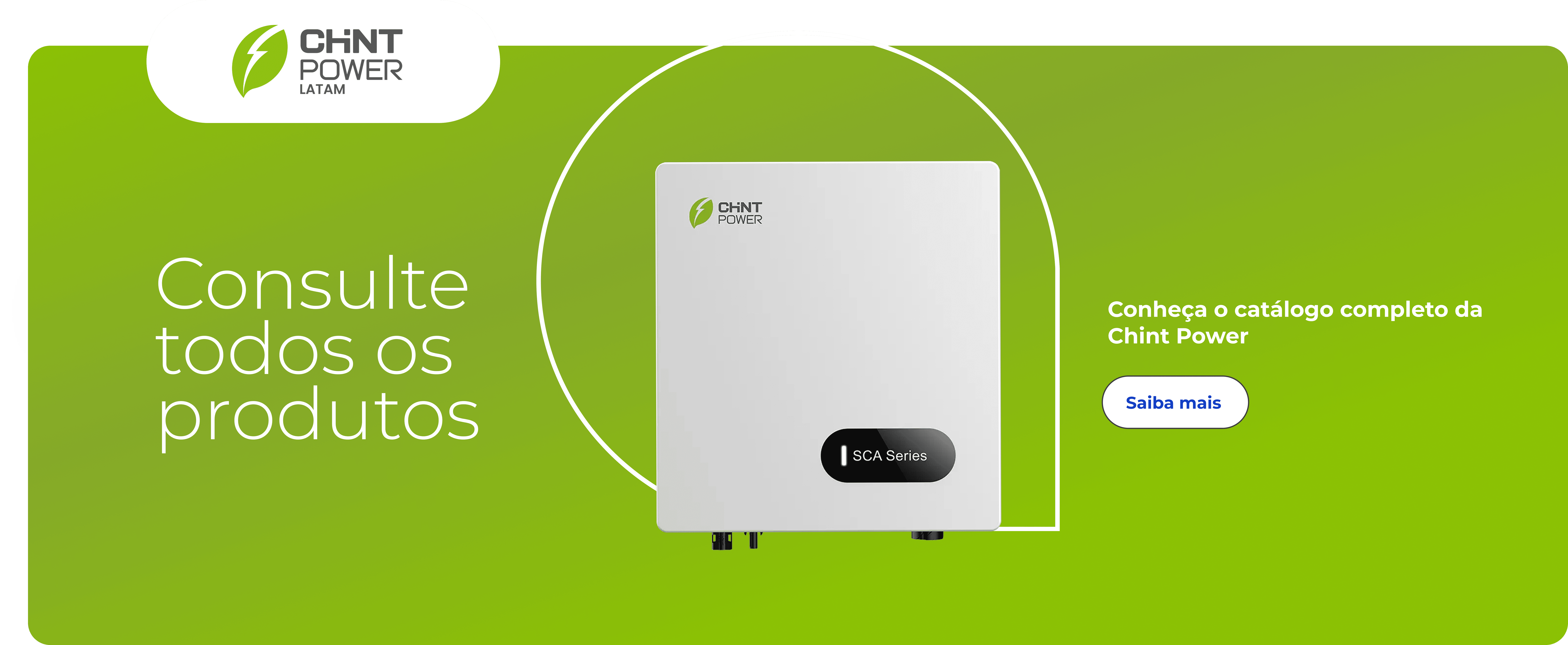 Consulte todos os produtos, conheça o catálogo completo da Chint Power.